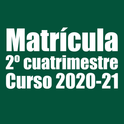 Abierta plazo de matrícula 2º Cuatrimestre curso 2020-21