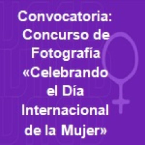 Convocatoria: Concurso de Fotografía «Celebrando el Día Internacional de la Mujer»