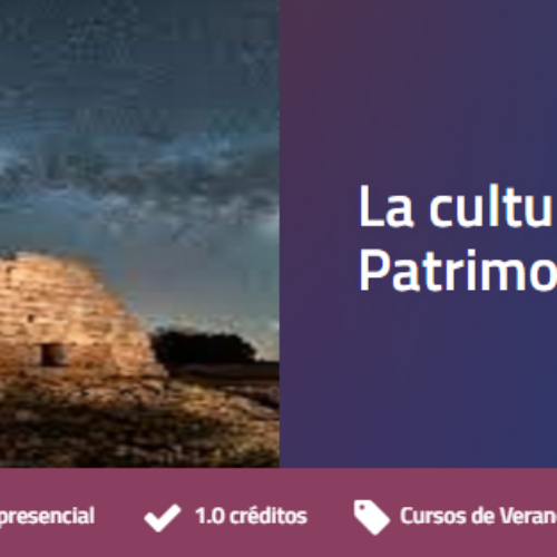 La cultura talayótica, Patrimonio Mundial, en un curso de verano de la UNED desde Menorca que podrá seguirse en cualquier lugar del mundo