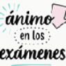 Ánimo en la semana de exámenes