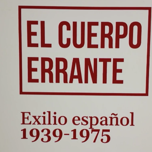 ‘El cuerpo errante’ reconstruye la experiencia del exilio republicano español en la Casa de América